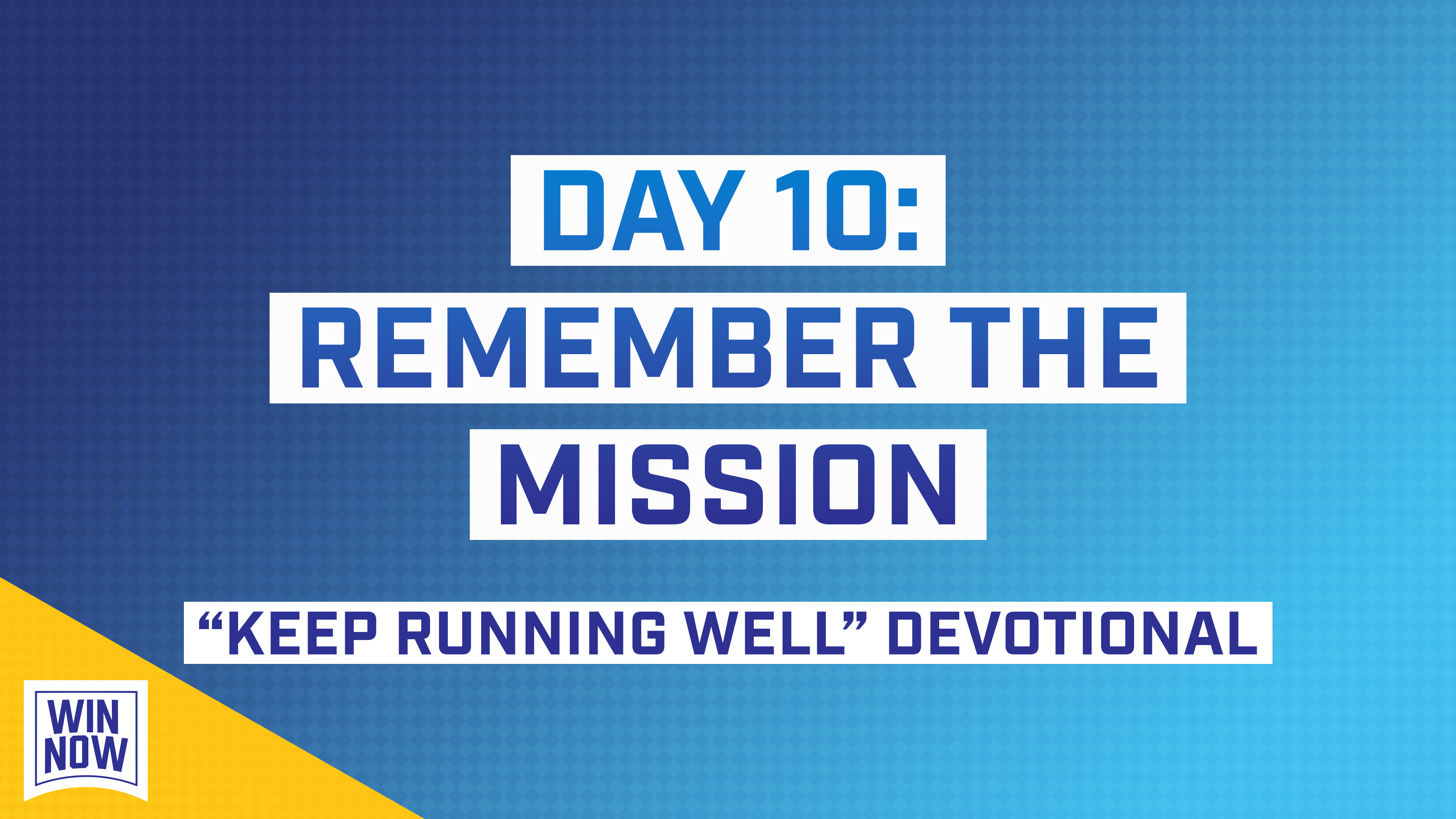 Keep Running Well | Day 10: Remember the Mission