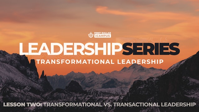 Lesson 2: Transformational vs. Transactional Leadership