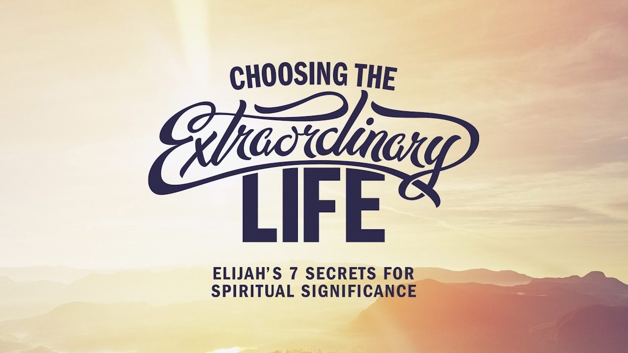 Choosing The Extraordinary Life
