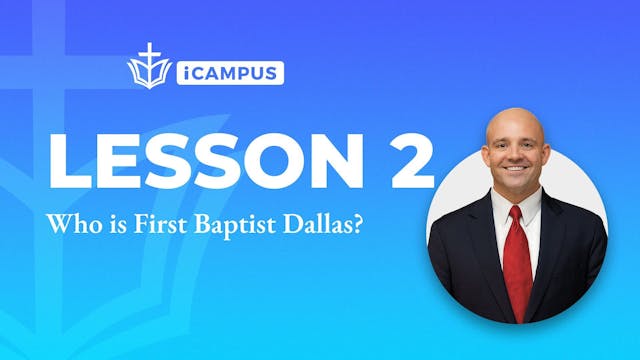 Lesson 2: Who is First Baptist Dallas?