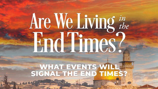 What Events Will Signal The End Times?
