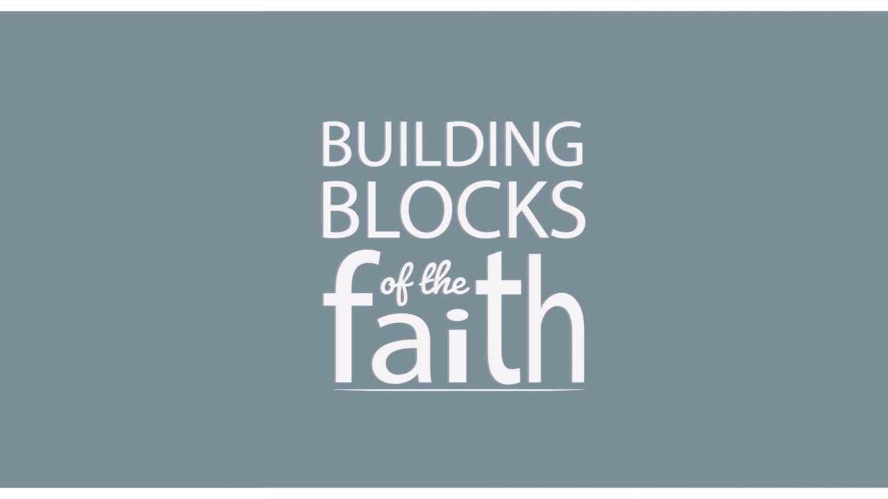 Building Blocks of the Faith