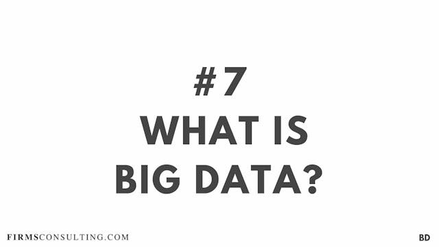 7 BD What is Big Data