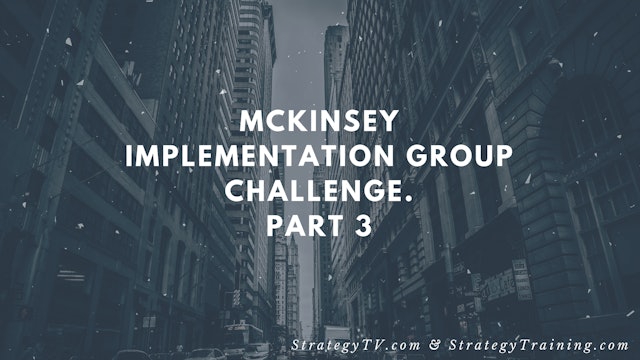 McKinsey Implementation Group Challenge. Part 3