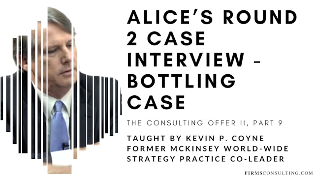 The Consulting Offer 2: 9 Alice's R2 Case Interview - Bottling Case