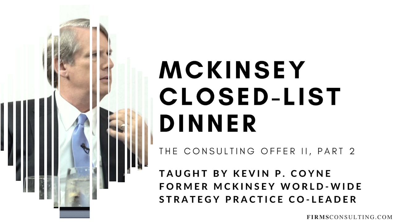The Consulting Offer 2: 2 McKinsey Closed-List Dinner