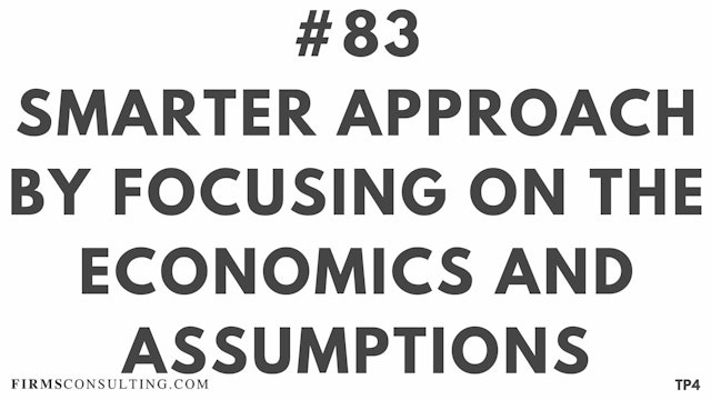 83 BAR 19.11 Smarter approach by focusing on the economics and assumptions