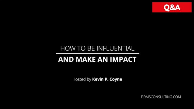 How to be Influential & Make an Impact, with ex-McK Senior Partner Kevin Coyne