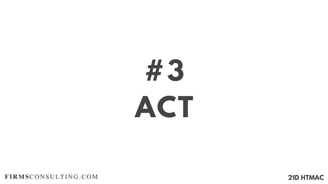 3 21D HTMAC Part 3: Act