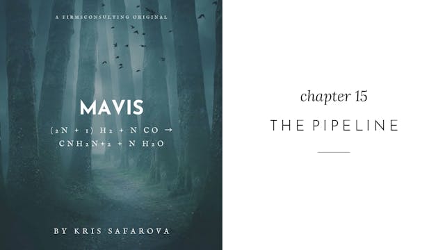 018 Mavis Chapter 15 The Pipeline