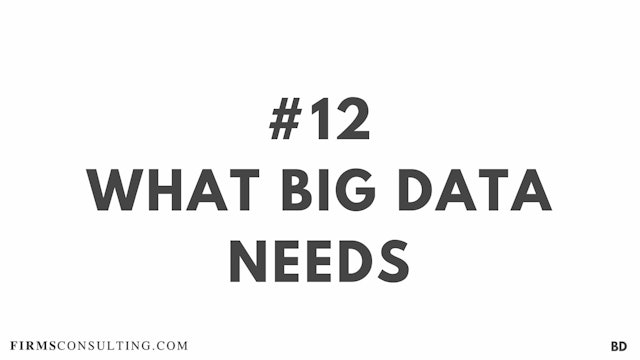 12 BD What Big Data needs