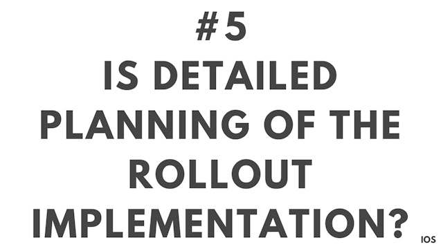 5 1.5 IOS Is detailed planning of the rollout implementation?