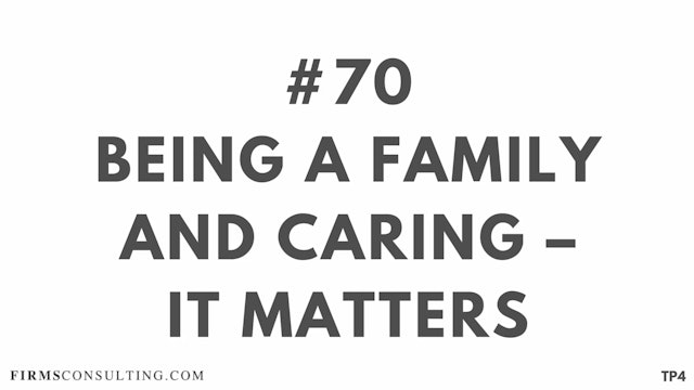70 BAR 18.17 TP4 Being a family and caring. It matters