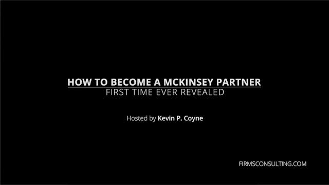 How to become a McKinsey Partner, First Time Revealed, with Kevin P. Coyne