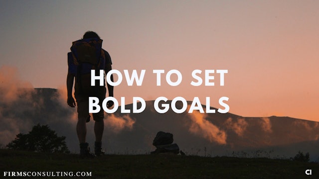 335 FCI How to set bold goals