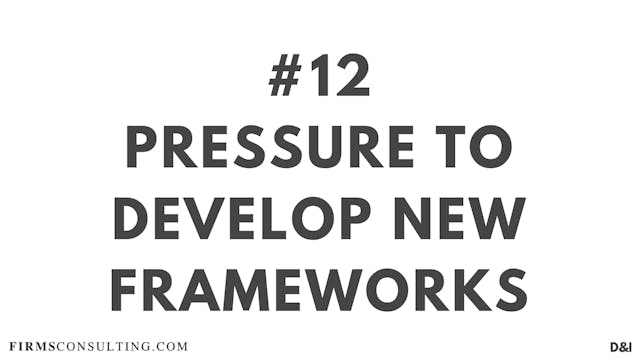 12 D&I Pressure to develop new framew...