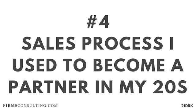4 21D PS Sales process I used to become a partner in my 20s