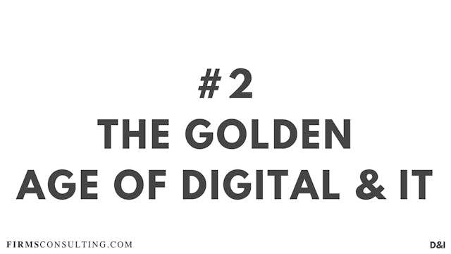 2 D&IT The golden age of Digital and IT