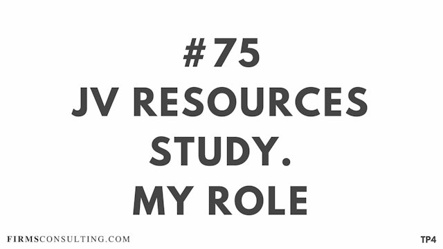 75 BAR 19.3 TP4 JV resources study. My role