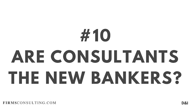 10 D&IT Are consultants the new bankers?