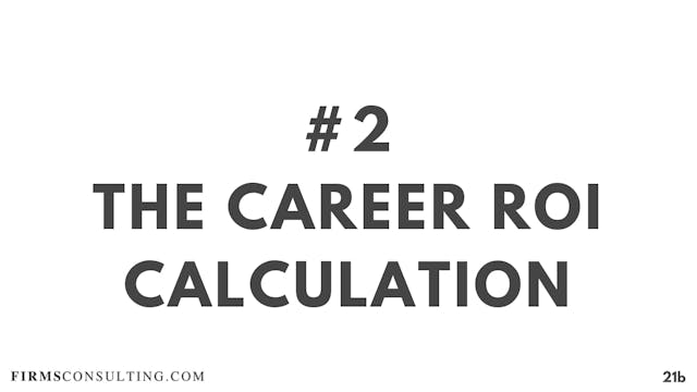 2 21D RC The Career ROI Calculation