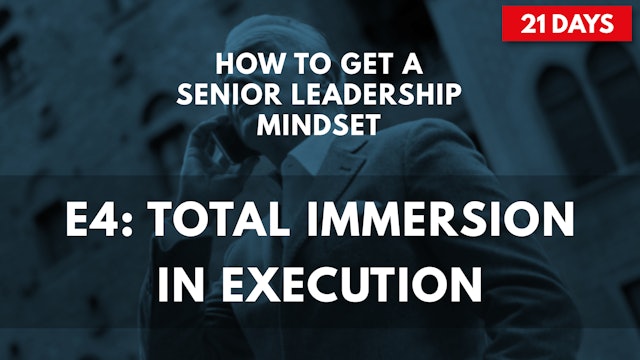 4 21D Insider Total immersion in execution