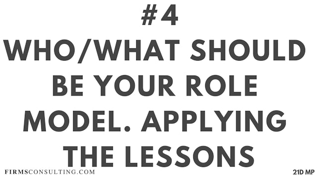 4 21D MP Who-what should be your role model + to what do you apply the lessons?