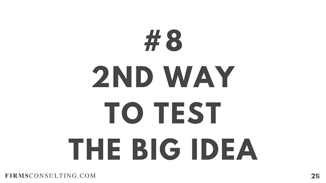 8 21D I 2nd way to test the big idea