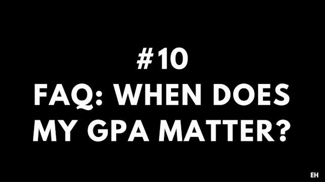 10 4.2 FAQ When does my GPA matter?