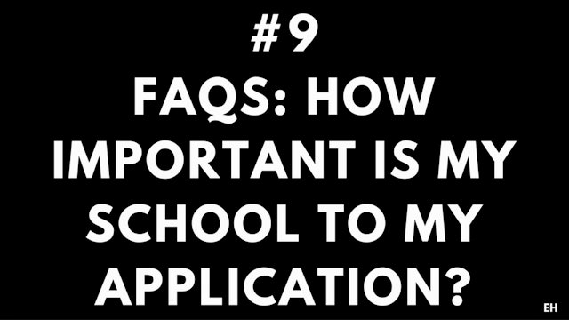 9 4.1 EH FAQ How important is my school to my application