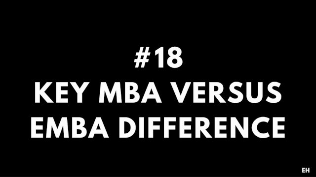 18 5.5 EH Key MBA vs. EMBA difference