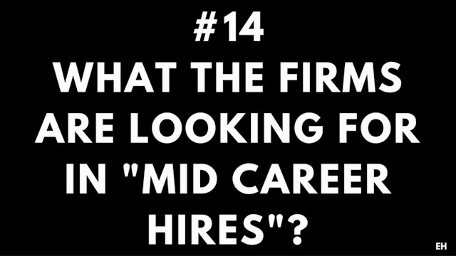 14 5.1 EH What the firms are looking for in “mid career hires”