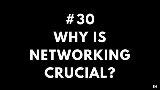 30 10.2 EH Why is networking crucial