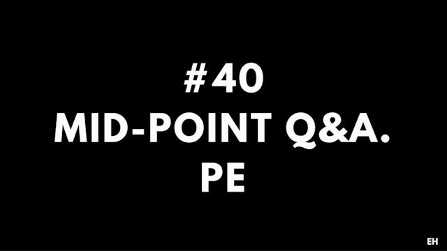 40 10 5 1 EH Mid-Point Q&A. PE