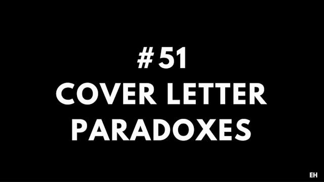 51 10 9 4 EH Cover letter paradoxes