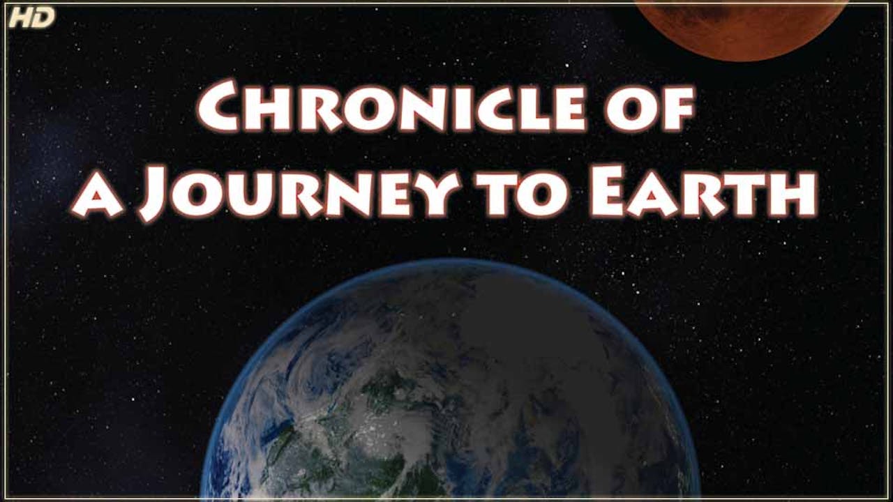 Chronicle of a Journey to Earth - HD