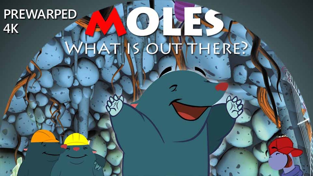 Moles: What Is Out There? - 4k