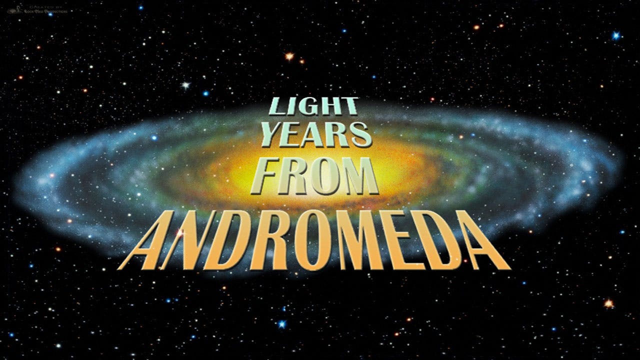 Light Years From Andromeda [2160F]