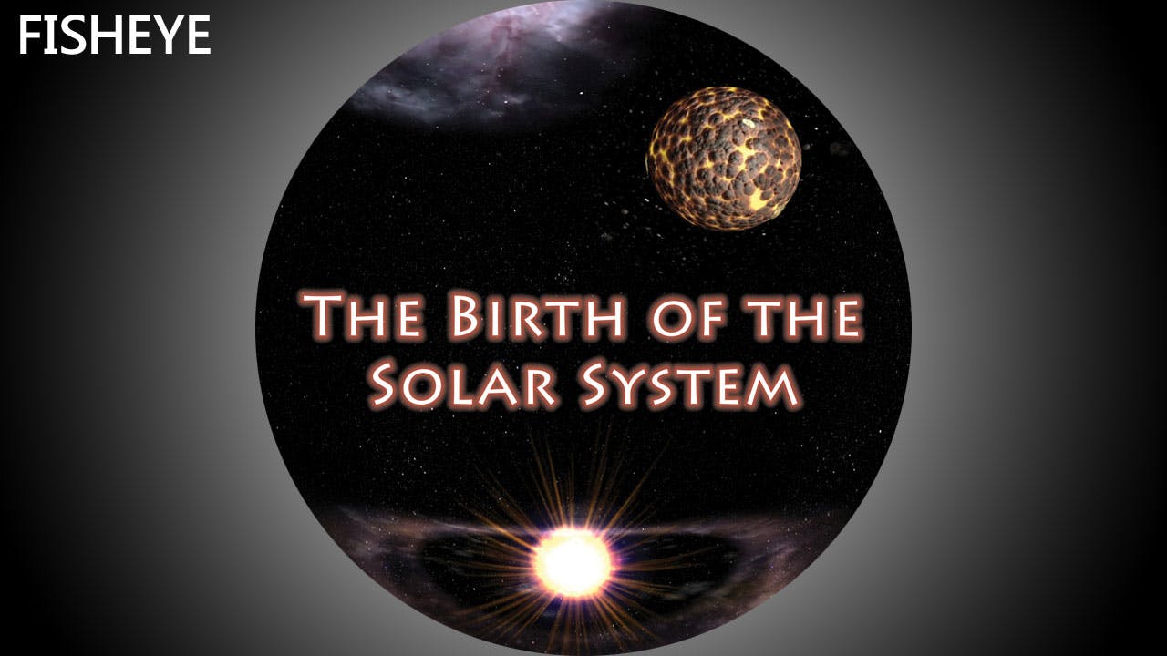 The Birth of the Solar System - fisheye