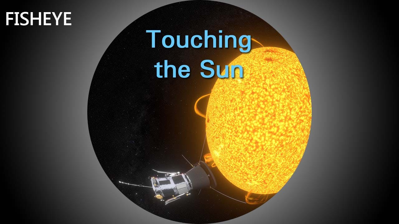 Explorations 4: Touching the Sun - fisheye