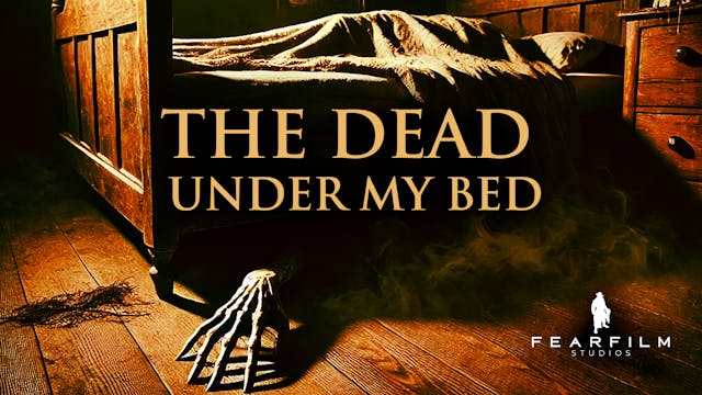 THE DEAD UNDER MY BED