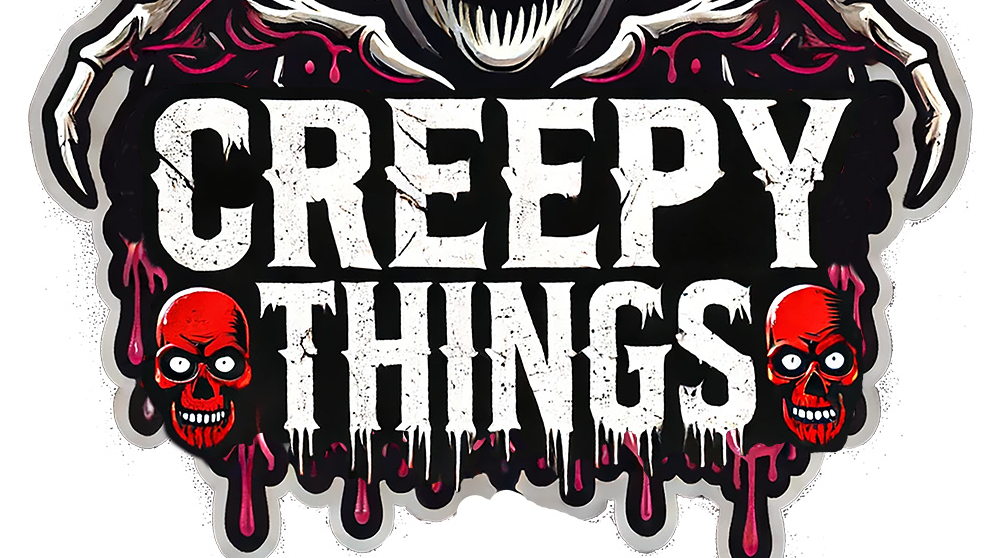 CREEPY THINGS