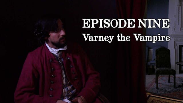 EPISODE 9 | Varney the Vampire