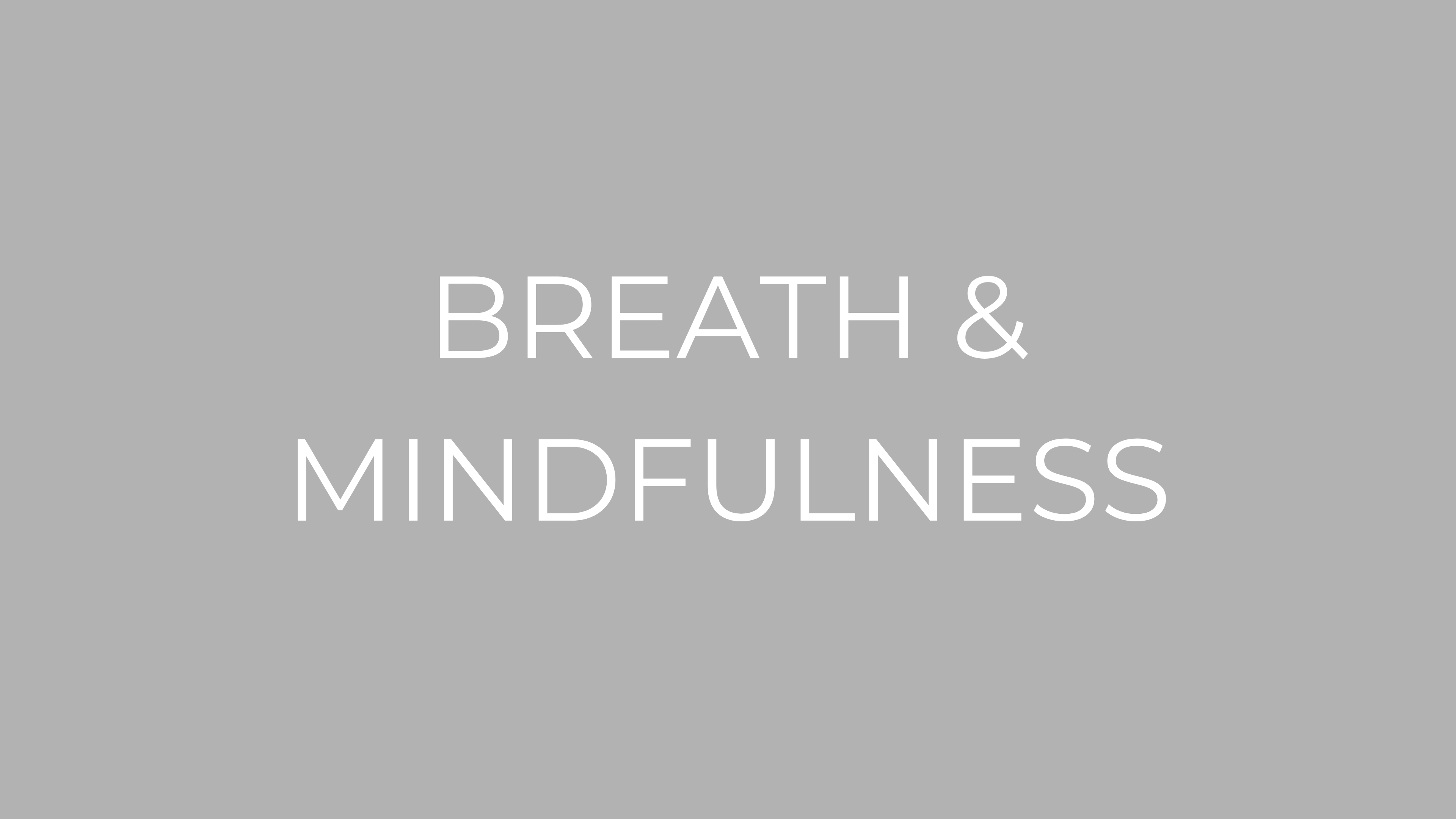 BREATH & MINDFULNESS