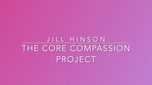 Jill Hinson & the Core Compassion Project
