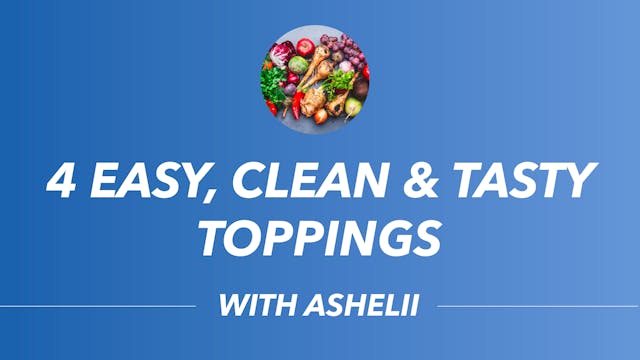 4 Easy, Clean & tasty Toppings