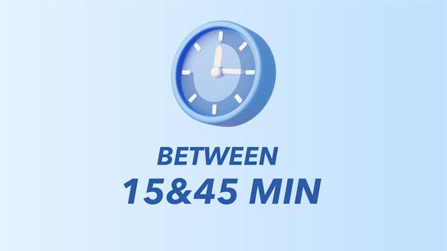 BETWEEN 15 & 45 MIN