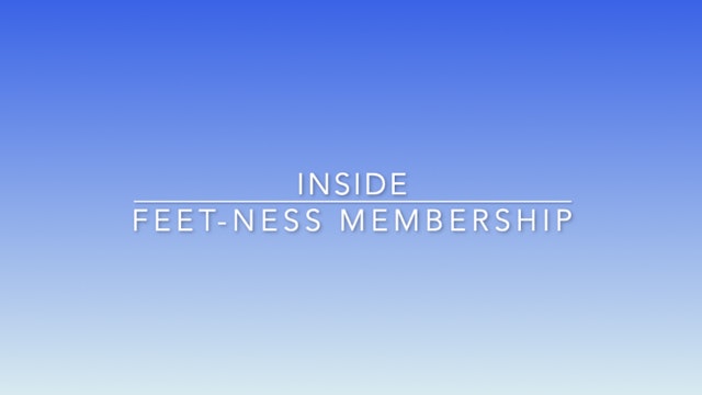 Inside FEET-NESS Membership