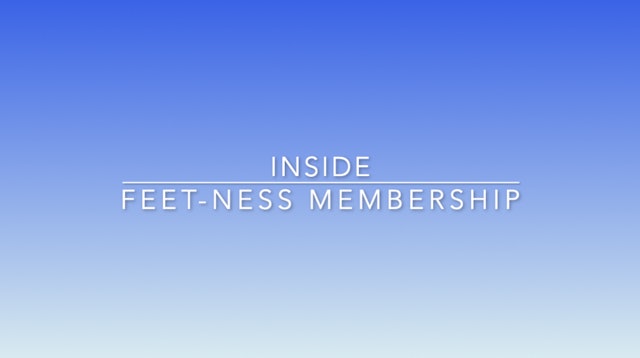 Inside FEET-NESS Membership