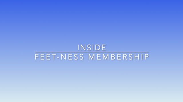 Inside FEET-NESS Membership